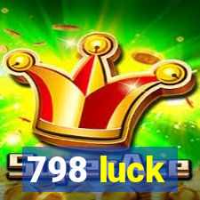 798 luck